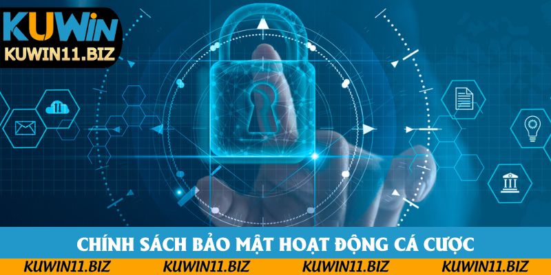 Chính sách bảo mật các hoạt động cá cược
