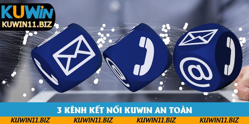 3 kênh kết nối Kuwin an toàn 3 kênh kết nối Kuwin an toàn