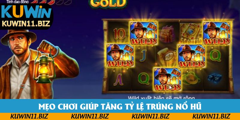 Mẹo chơi giúp tăng tỷ lệ trúng nổ hũ cho khách hàng