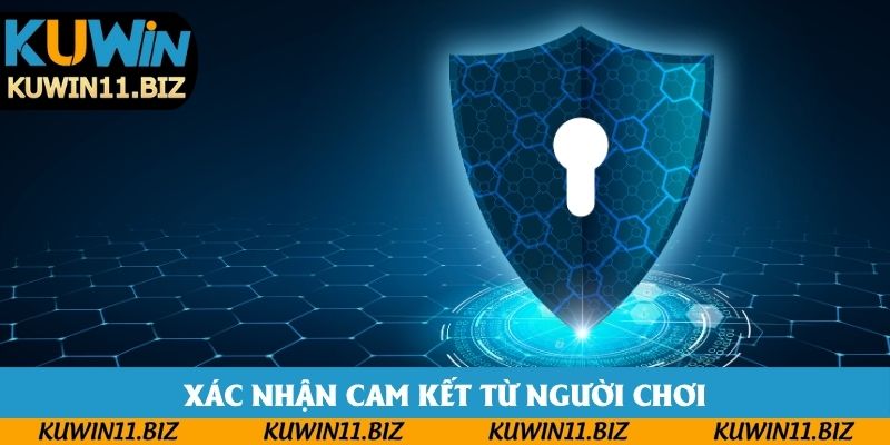 Hội viên cần phải xác nhận cam kết khi tham gia nhà cái