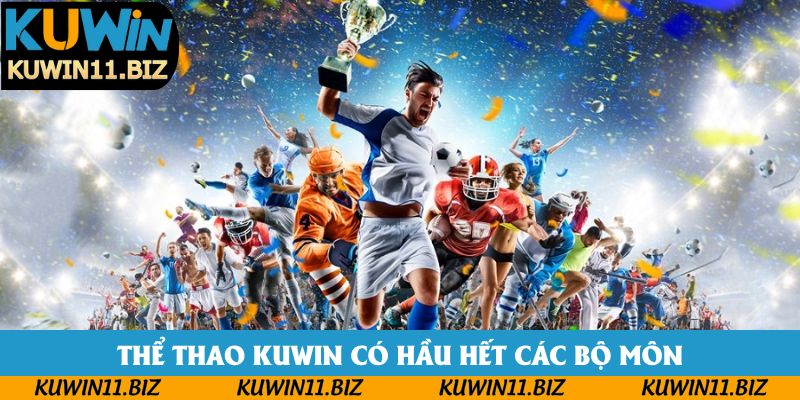 Thể thao kuwin có hầu hết các bộ môn