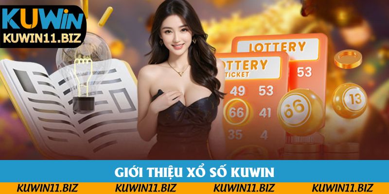 Giới thiệu xổ số kuwin Giới thiệu xổ số kuwin